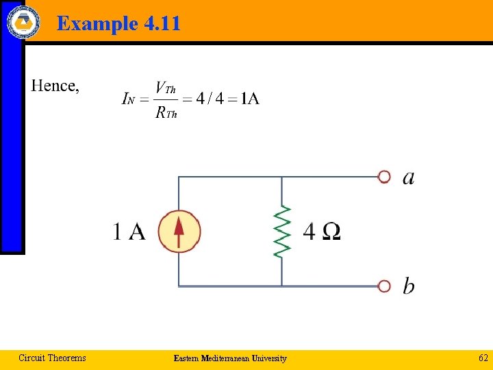 Example 4. 11 Circuit Theorems Eastern Mediterranean University 62 