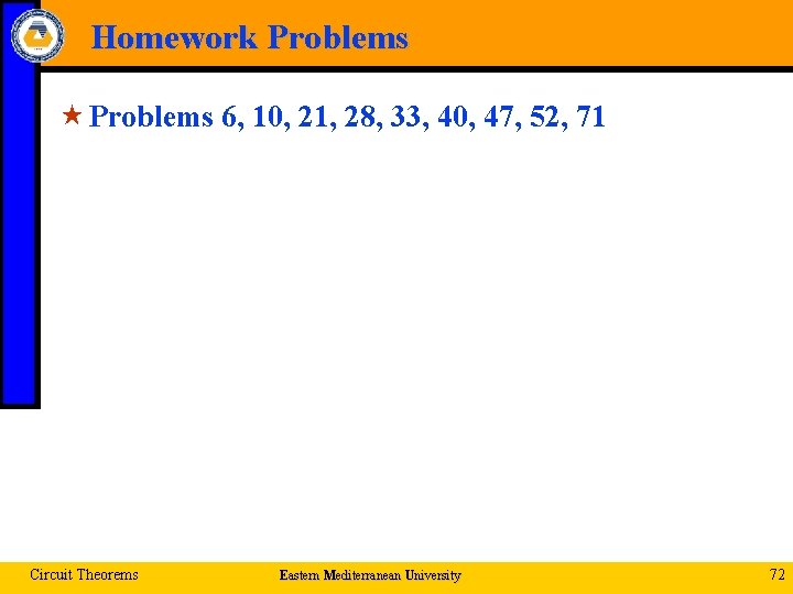 Homework Problems « Problems 6, 10, 21, 28, 33, 40, 47, 52, 71 Circuit