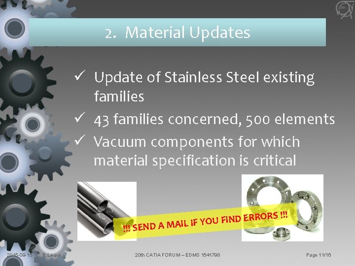 2. Material Updates ü Update of Stainless Steel existing families ü 43 families concerned,