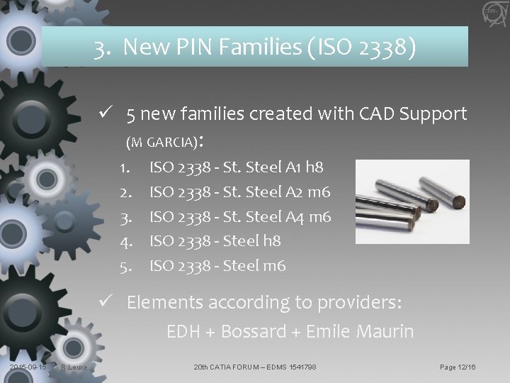 3. New PIN Families (ISO 2338) ü 5 new families created with CAD Support