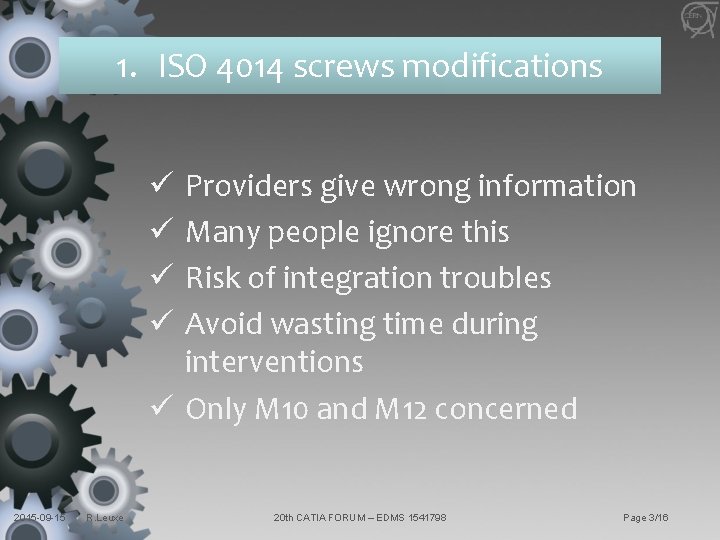 1. ISO 4014 screws modifications Providers give wrong information Many people ignore this Risk