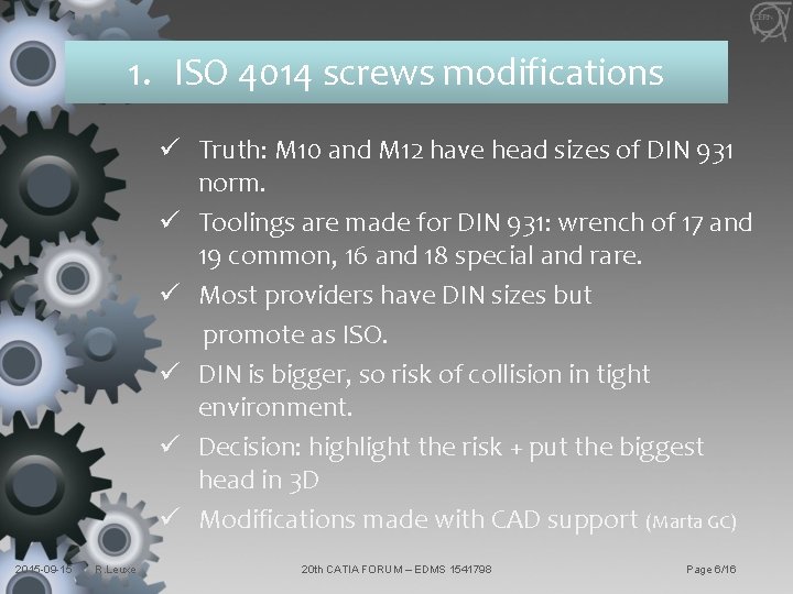 1. ISO 4014 screws modifications ü Truth: M 10 and M 12 have head