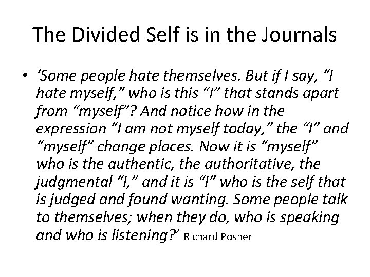 The Divided Self is in the Journals • ‘Some people hate themselves. But if