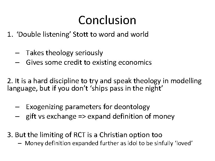 Conclusion 1. ‘Double listening’ Stott to word and world – Takes theology seriously –