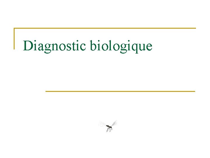 Diagnostic biologique 