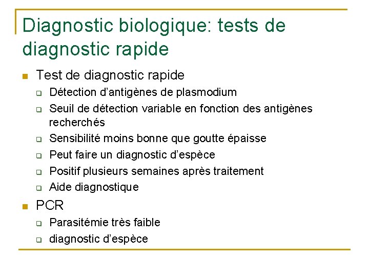 Diagnostic biologique: tests de diagnostic rapide n Test de diagnostic rapide q q q