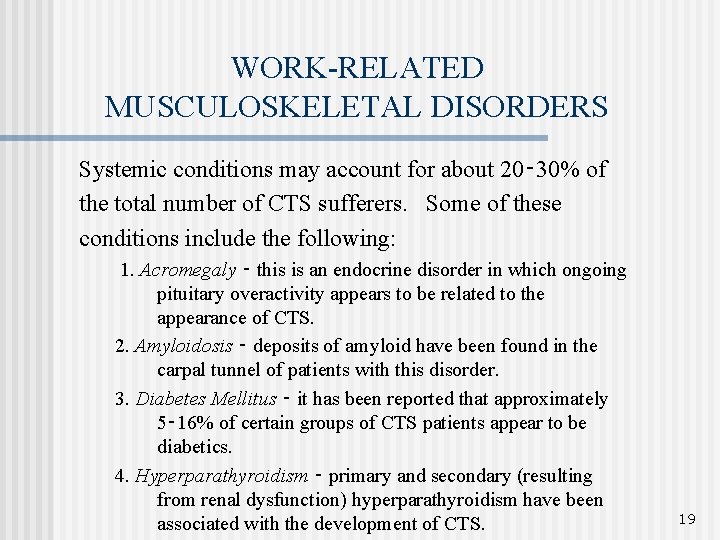 WORK-RELATED MUSCULOSKELETAL DISORDERS Systemic conditions may account for about 20‑ 30% of the total