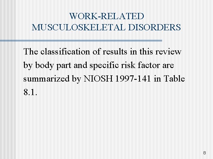 WORK-RELATED MUSCULOSKELETAL DISORDERS The classification of results in this review by body part and