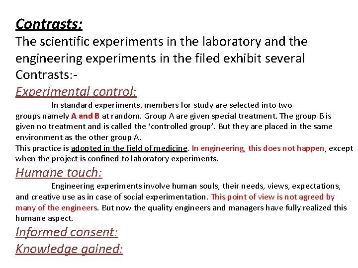 Contrasts: The scientific experiments in the laboratory and the engineering experiments in the filed