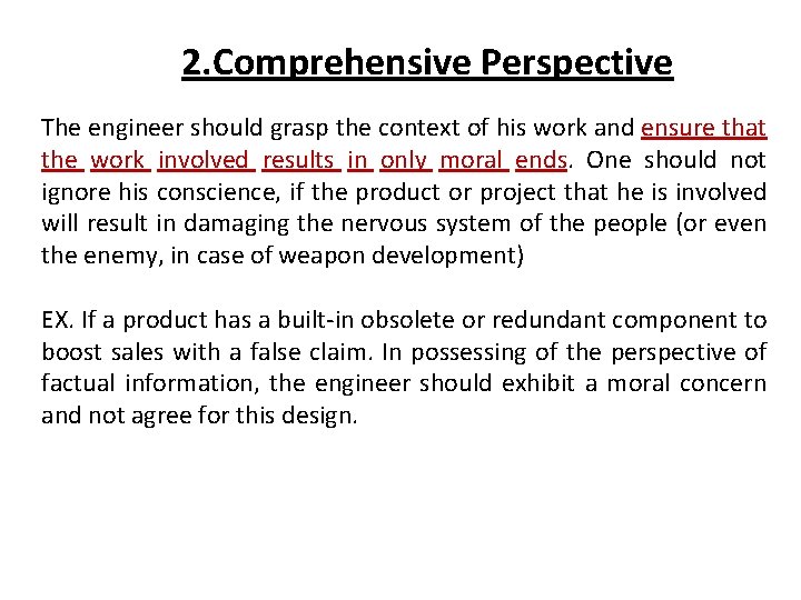 2. Comprehensive Perspective The engineer should grasp the context of his work and ensure