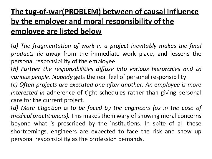 The tug-of-war(PROBLEM) between of causal influence by the employer and moral responsibility of the