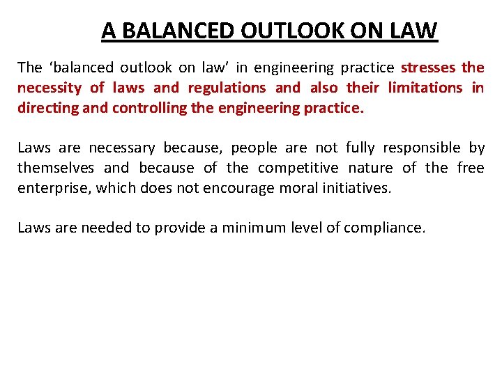 A BALANCED OUTLOOK ON LAW The ‘balanced outlook on law’ in engineering practice stresses