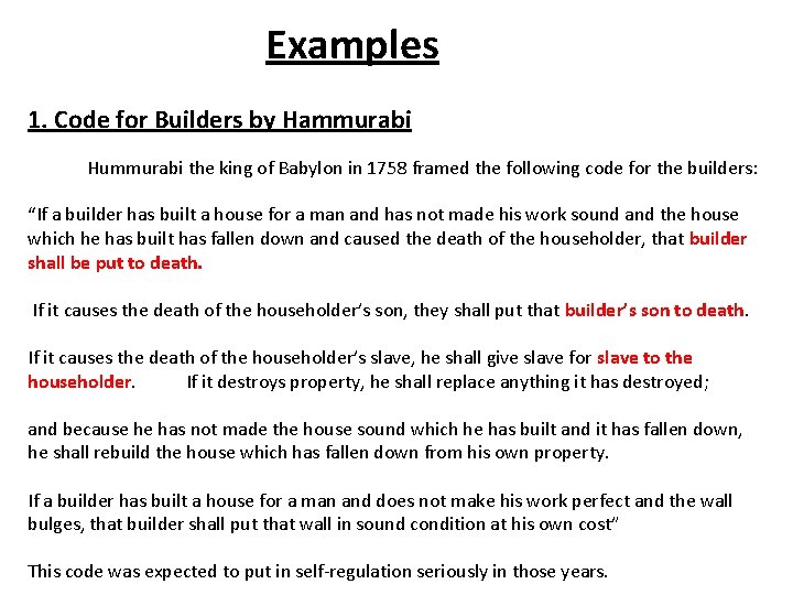 Examples 1. Code for Builders by Hammurabi Hummurabi the king of Babylon in 1758