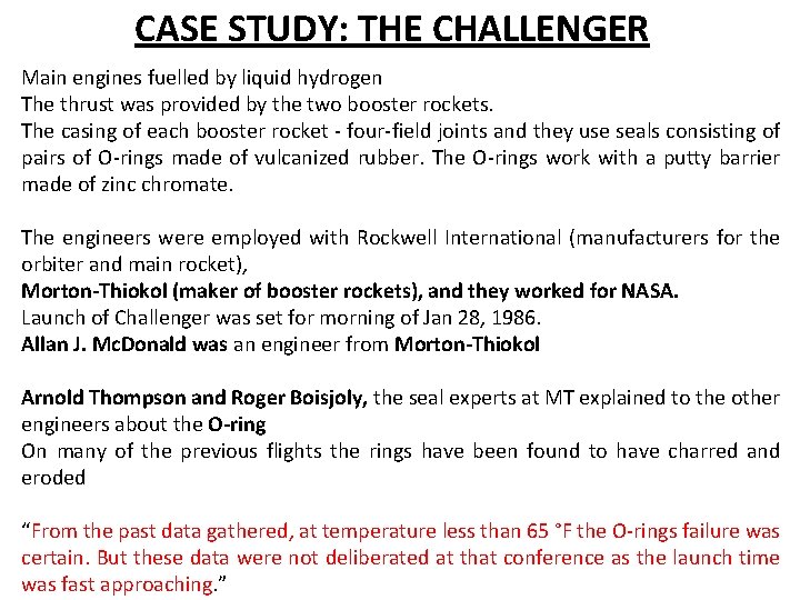 CASE STUDY: THE CHALLENGER Main engines fuelled by liquid hydrogen The thrust was provided