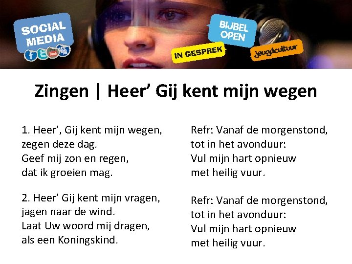 Zingen | Heer’ Gij kent mijn wegen 1. Heer’, Gij kent mijn wegen, zegen