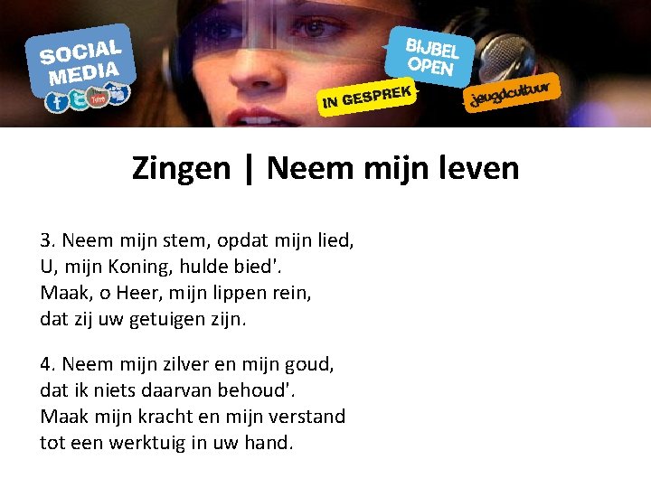 Zingen | Neem mijn leven 3. Neem mijn stem, opdat mijn lied, U, mijn