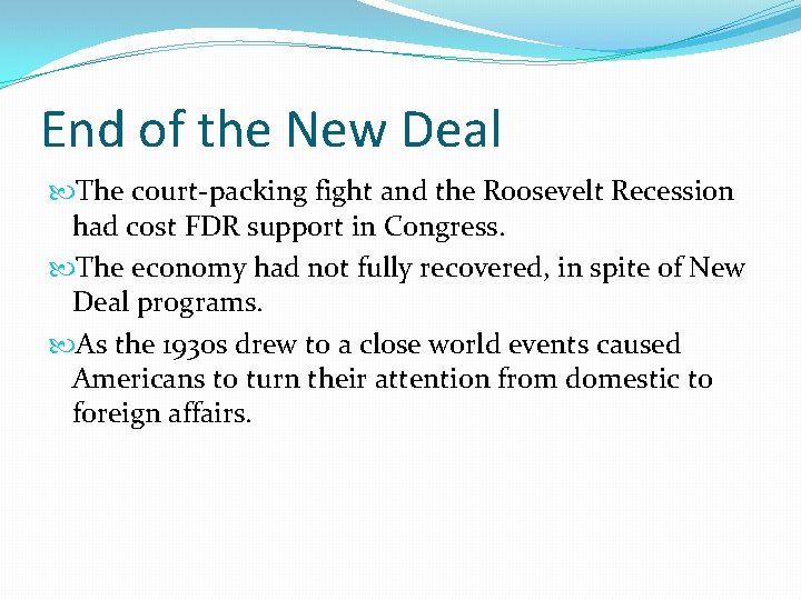 End of the New Deal The court-packing fight and the Roosevelt Recession had cost