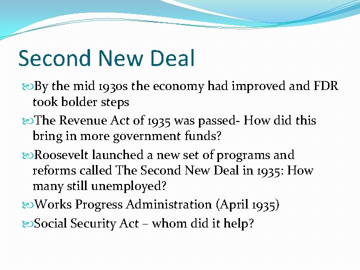 Second New Deal By the mid 1930 s the economy had improved and FDR