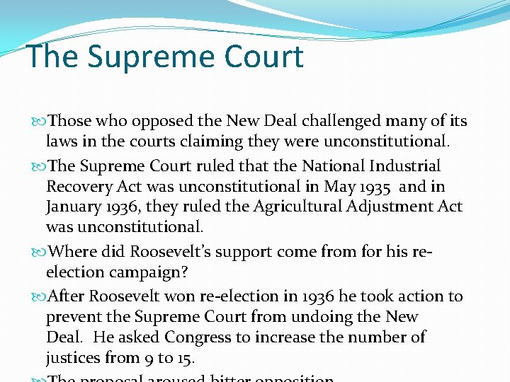 The Supreme Court Those who opposed the New Deal challenged many of its laws