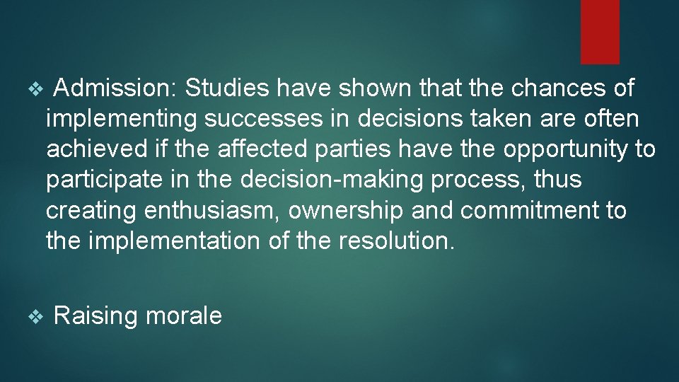 v Admission: Studies have shown that the chances of implementing successes in decisions taken