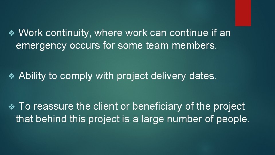 v Work continuity, where work can continue if an emergency occurs for some team