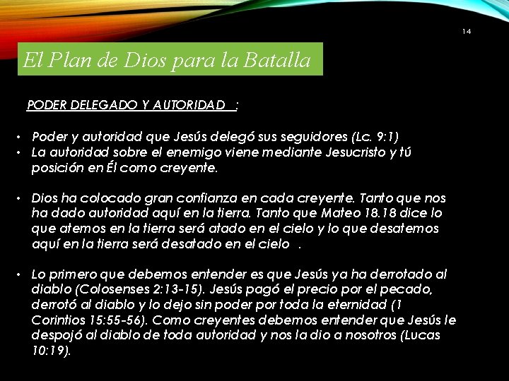 14 El Plan de Dios para la Batalla PODER DELEGADO Y AUTORIDAD : •