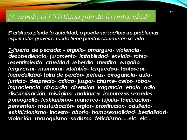 ¿Cuándo el Cristiano pierde la autoridad? El cristiano pierde la autoridad, o puede ser