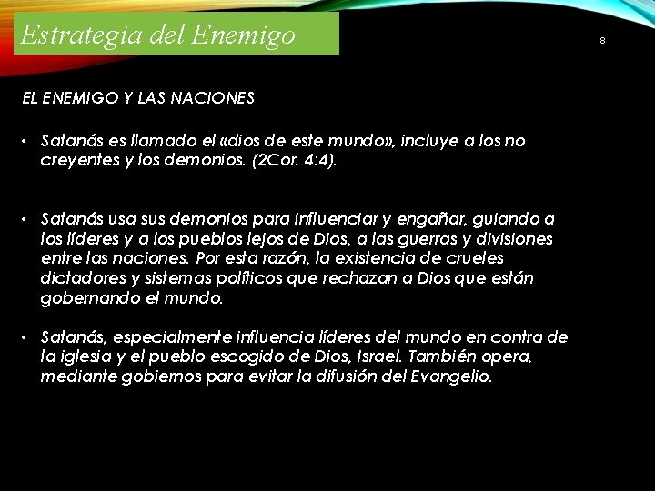 Estrategia del Enemigo EL ENEMIGO Y LAS NACIONES • Satanás es llamado el «dios