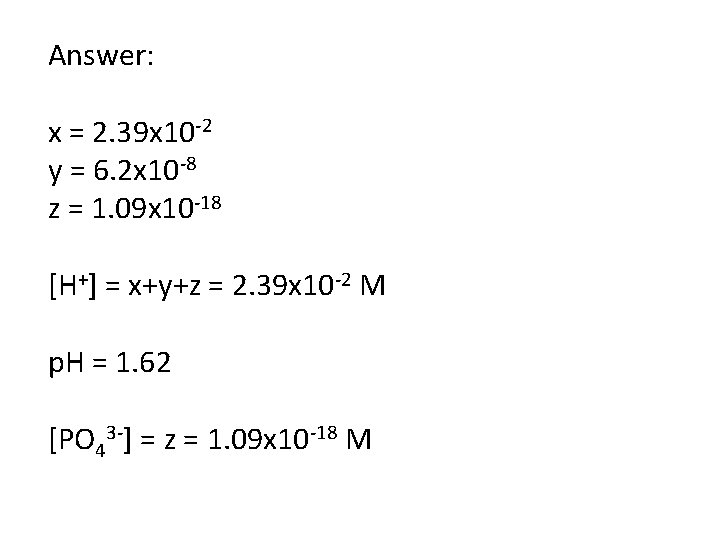 Answer: x = 2. 39 x 10 -2 y = 6. 2 x 10