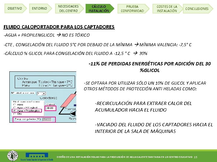 OBJETIVO ENTORNO NECESIDADES DEL CENTRO CÁLCULO INSTALACIÓN PRUEBA CONFORMIDAD COSTES DE LA INSTALACIÓN CONCLUSIONES