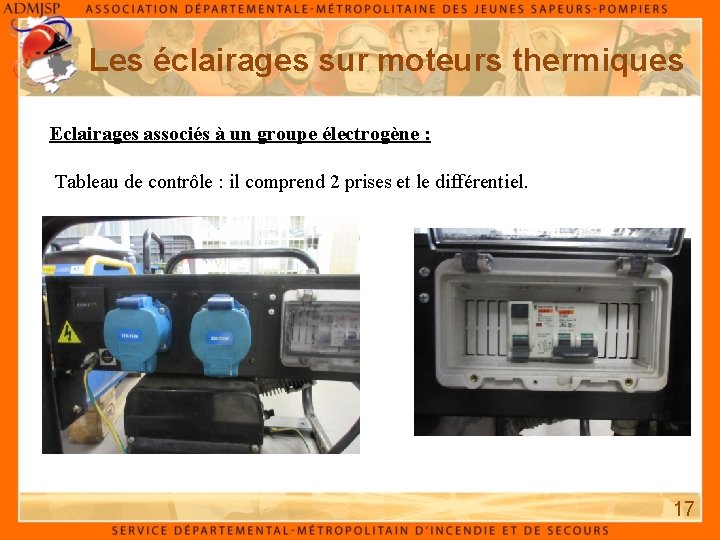 Les éclairages sur moteurs thermiques Eclairages associés à un groupe électrogène : Tableau de