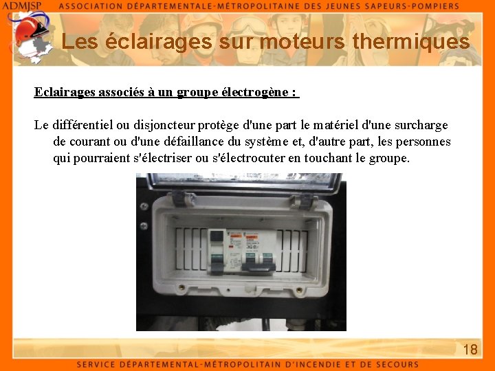 Les éclairages sur moteurs thermiques Eclairages associés à un groupe électrogène : Le différentiel