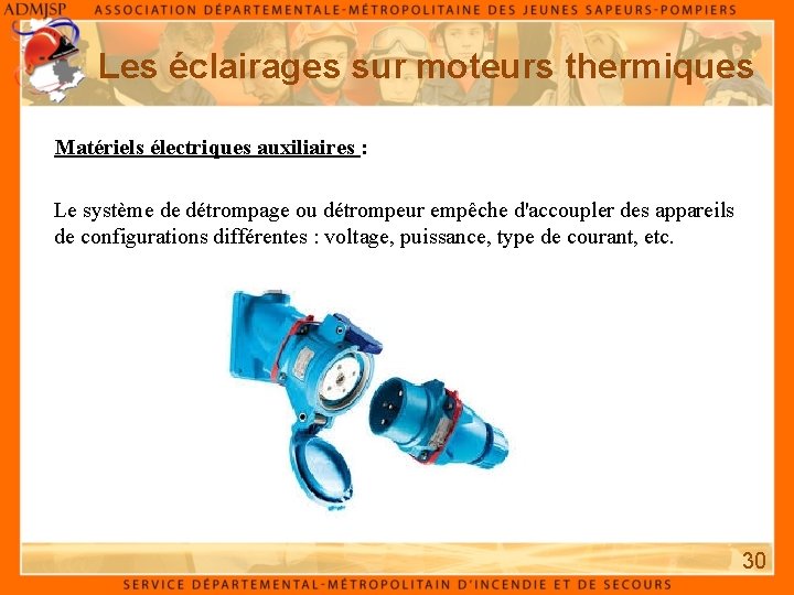 Les éclairages sur moteurs thermiques Matériels électriques auxiliaires : Le système de détrompage ou