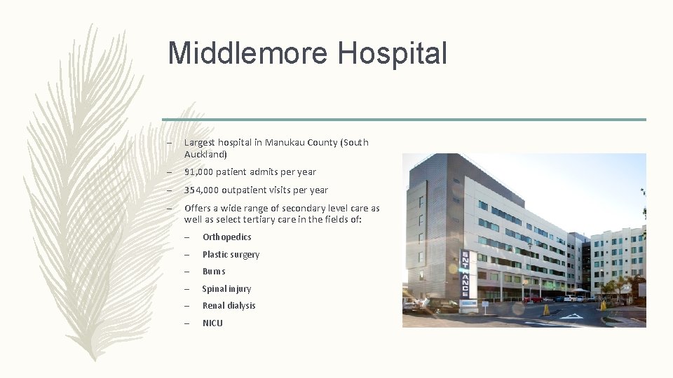 Middlemore Hospital – Largest hospital in Manukau County (South Auckland) – 91, 000 patient