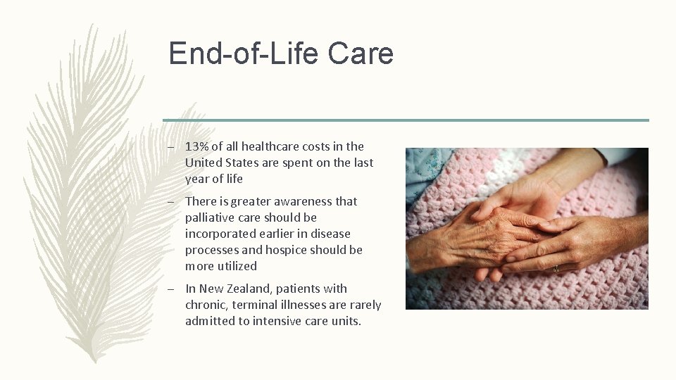 End-of-Life Care – 13% of all healthcare costs in the United States are spent
