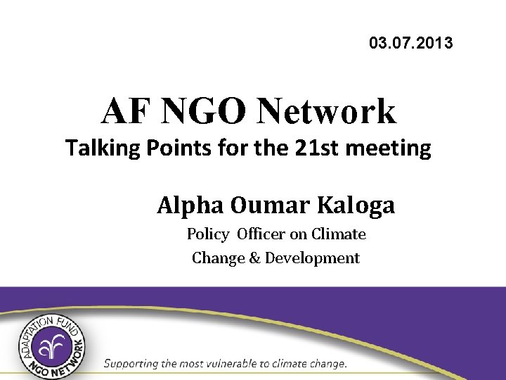 03. 07. 2013 AF NGO Network Talking Points for the 21 st meeting Alpha