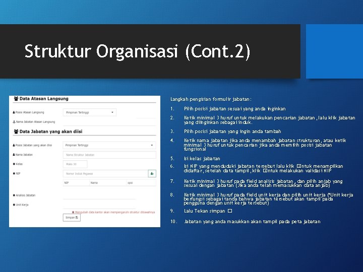 Struktur Organisasi (Cont. 2) Langkah pengisian formulir jabatan: 1. Pilih posisi jabatan sesuai yang