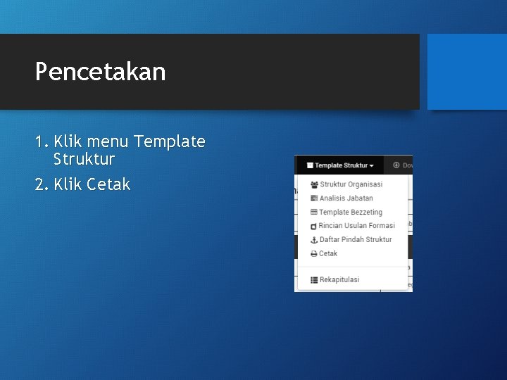 Pencetakan 1. Klik menu Template Struktur 2. Klik Cetak 