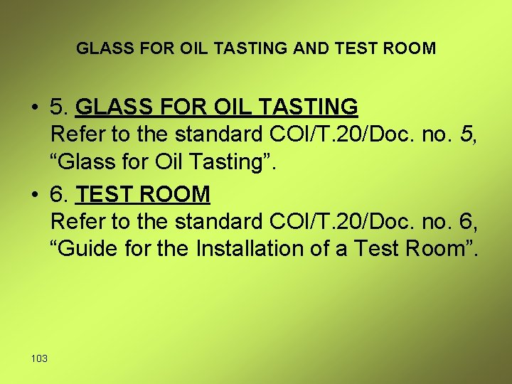 GLASS FOR OIL TASTING AND TEST ROOM • 5. GLASS FOR OIL TASTING Refer