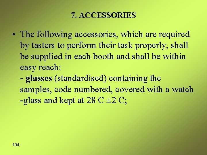 7. ACCESSORIES • The following accessories, which are required by tasters to perform their