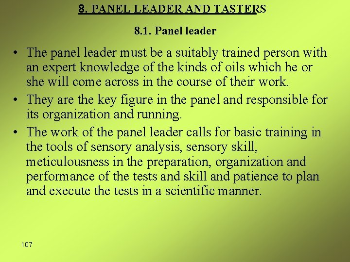 8. PANEL LEADER AND TASTERS 8. 1. Panel leader • The panel leader must