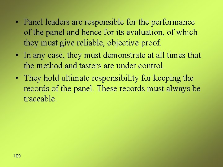  • Panel leaders are responsible for the performance of the panel and hence