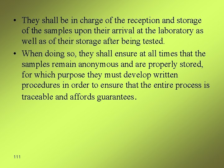  • They shall be in charge of the reception and storage of the