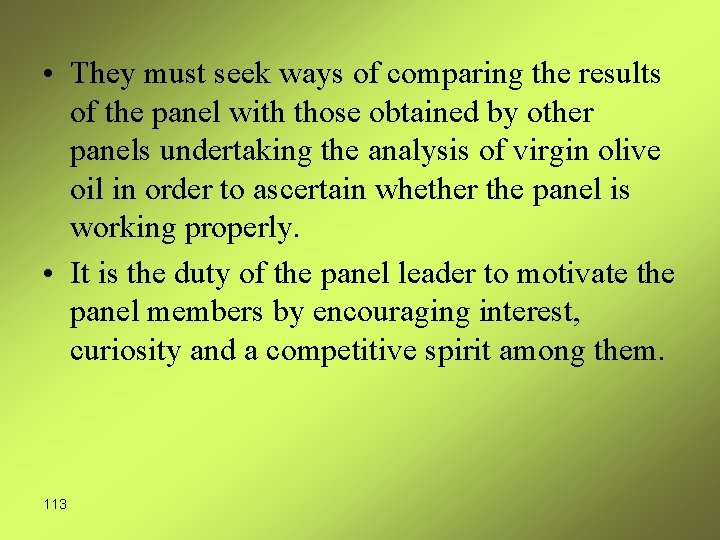  • They must seek ways of comparing the results of the panel with