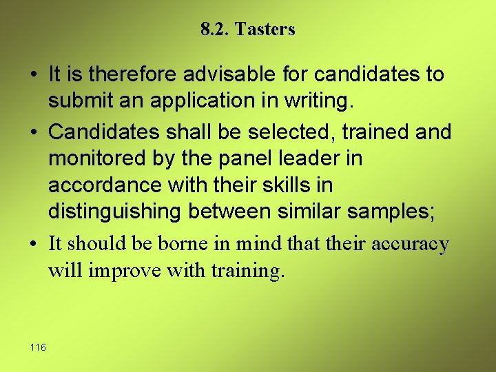 8. 2. Tasters • It is therefore advisable for candidates to submit an application