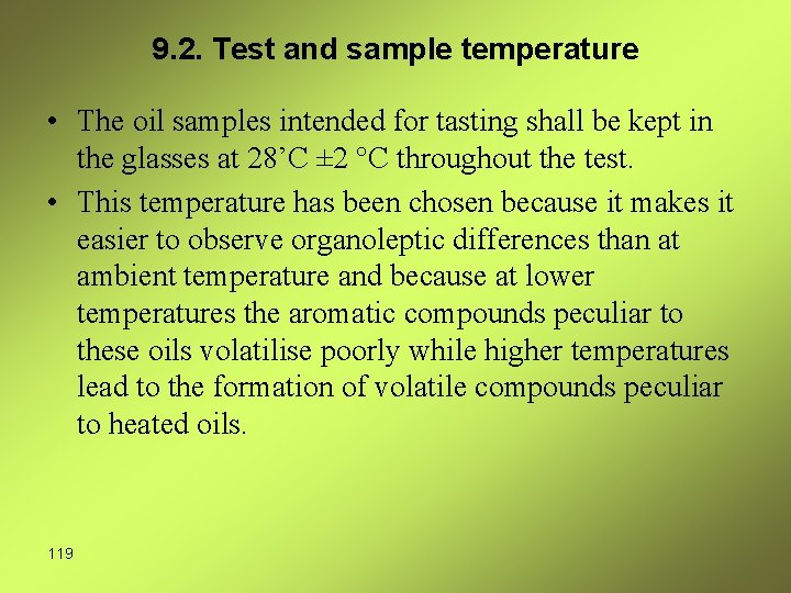 9. 2. Test and sample temperature • The oil samples intended for tasting shall