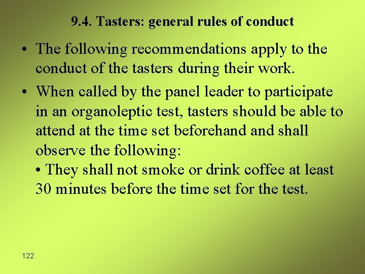 9. 4. Tasters: general rules of conduct • The following recommendations apply to the