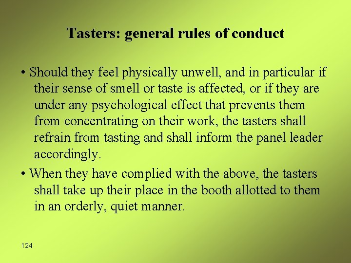 Tasters: general rules of conduct • Should they feel physically unwell, and in particular