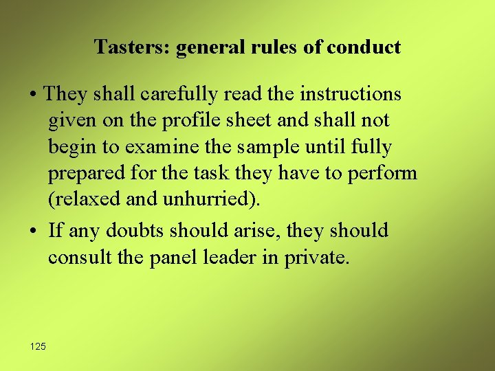 Tasters: general rules of conduct • They shall carefully read the instructions given on