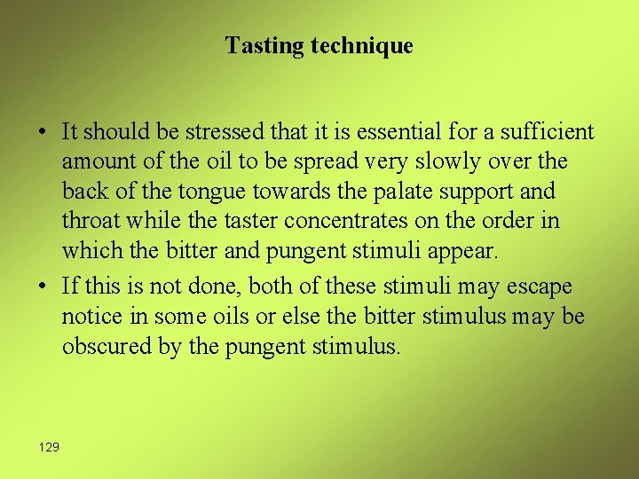 Tasting technique • It should be stressed that it is essential for a sufficient